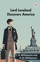 Lord Loveland Discovers America, Williamson C. N.