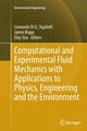 Computational and Experimental Fluid Mechanics with Applications to Physics, Engineering and the Environment, 