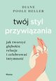 Twj styl przywizania., Poole Heller Diane