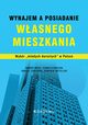 Wynajem a posiadanie wasnego mieszkania. Wybr ?modych dorosych, Bryx Marek, Rudzka Izabela, Sobieraj Janusz, Metelski Dominik