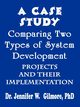 A Case Study Comparing Two Types of System Development Projects and, Gilmore Jennifer W.