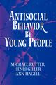 Antisocial Behavior by Young People, Rutter Michael J.