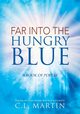 Far into the Hungry Blue, Martin C L