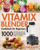 Vitamix Blender Cookbook for Beginners, Kany Emi