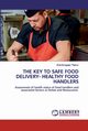 THE KEY TO SAFE FOOD DELIVERY- HEALTHY FOOD HANDLERS, Tilahun Wendimagegn