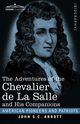 The Adventures of the Chevalier de La Salle and His Companions, Abbott John S.C.