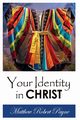 Your Identity in Christ, Payne Matthew Robert