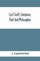 Cyril Scott, Composer, Poet And Philosopher, Eaglefield Hull A.