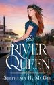The River Queen, McGee Stephenia H.