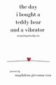 The Day I Bought a Teddy Bear and a Vibrator, Rosa Magdalena Giovanna