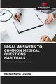 LEGAL ANSWERS TO COMMON MEDICAL QUESTIONS HABITUALS, Lavalle Hector Mario