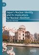 Japan's Nuclear Identity and Its Implications for Nuclear Abolition, Akimoto Daisuke