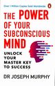 The Power of Your Subconscious Mind, Murphy Joseph
