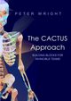 The Cactus Approach - Building blocks for invincible teams, Wright Peter