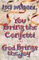 You Bring the Confetti, Swindoll Luci