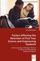 Factors Affecting the Retention of First Year Science and Engineering Students at the University of Michigan, Ballard Juliet Webb