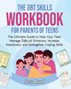 The DBT Skills Workbook for Parents of Teens, Reed Joss