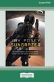 Sungrazer [Large Print 16 Pt Edition], Posey Jay