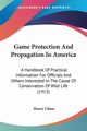 Game Protection And Propagation In America, Chase Henry