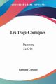 Les Tragi-Comiques, Cottinet Edmond