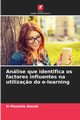 Anlise que identifica os factores influentes na utiliza?o do e-learning, Atoubi El Mostafa
