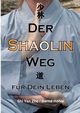 Der Shaolin - Weg, Hhle-Kleinertz Bernd