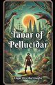 Tanar Of Pellucidar, Burroughs Edgar Rice