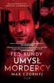 Ted Bundy. Umys mordercy, Czornyj Max