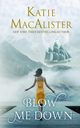 Blow Me Down, MacAlister Katie