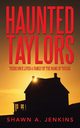 Haunted Taylors, Jenkins Shawn A.