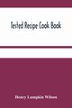 Tested Recipe Cook Book, Lumpkin Wilson Henry