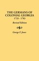 Germans of Colonial Georgia, 1733-1783, Jones George F.