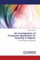 An Investigation of Computer Application to Painting in Nigeria, Gyegwe Aondover