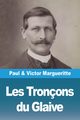 Les Tronons du Glaive, Margueritte Paul