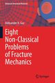 Eight Non-Classical Problems of Fracture Mechanics, Guz Aleksander N.