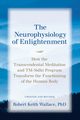 The Neurophysiology of Enlightenment, Wallace Robert  Keith