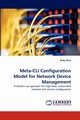 Meta-CLI Configuration Model for Network Device Management, Deca Rudy