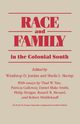 Race and Family in the Colonial South, 