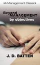 Beyond Management by Objectives, Batten Joe D.