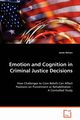 Emotion and Cognition in Criminal Justice Decisions, Nelson Janek