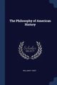 The Philosophy of American History, Gest William P.