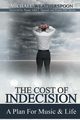 The Cost Of Indecision, Weatherspoon Michael