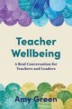 Teacher Wellbeing, Green Amy
