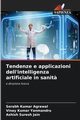 Tendenze e applicazioni dell'intelligenza artificiale in sanit?, Kumar Agrawal Sorabh
