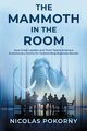 The Mammoth in the Room, Pokorny Nicolas