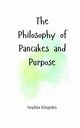 The Philosophy of Pancakes and Purpose, Kingsley Sophia