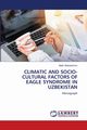 CLIMATIC AND SOCIO-CULTURAL FACTORS OF EAGLE SYNDROME IN UZBEKISTAN, Abdukarimov Nadir