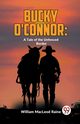 Bucky O'Connor, Macleod Raine William