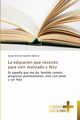 La Educacion Que Necesito Para Vivir Realizado y Feliz, Saracho Zamora Sergio Ernesto