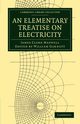 An Elementary Treatise on Electricity, Maxwell James Clerk